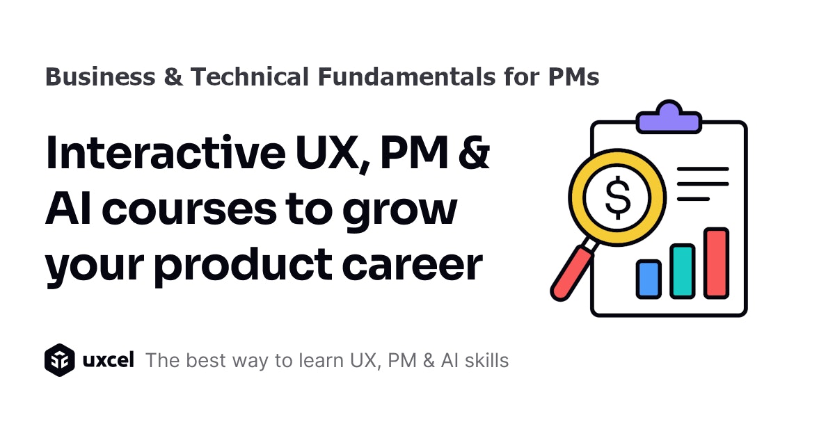 Business & Technical Fundamentals for PMs course | Uxcel